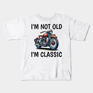 I'm Not Old I'm Classic Kids T-Shirt